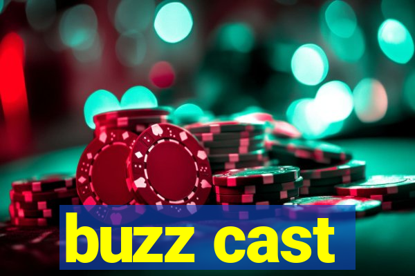 buzz cast