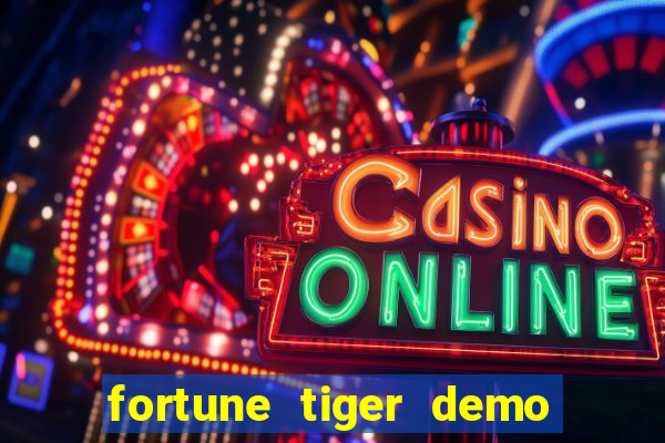 fortune tiger demo aposta de 500