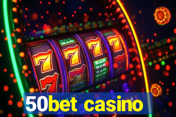 50bet casino