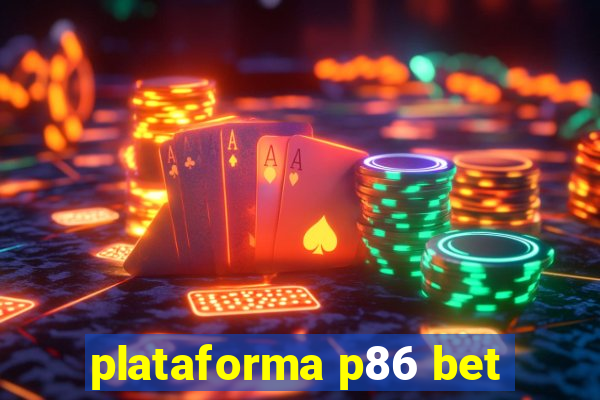 plataforma p86 bet