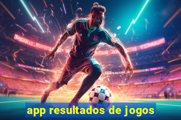 app resultados de jogos