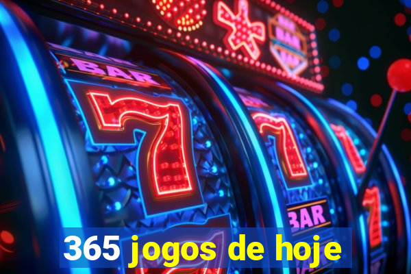 365 jogos de hoje