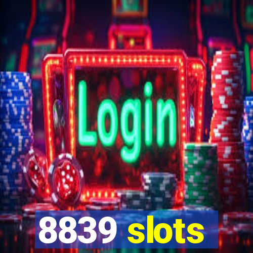 8839 slots