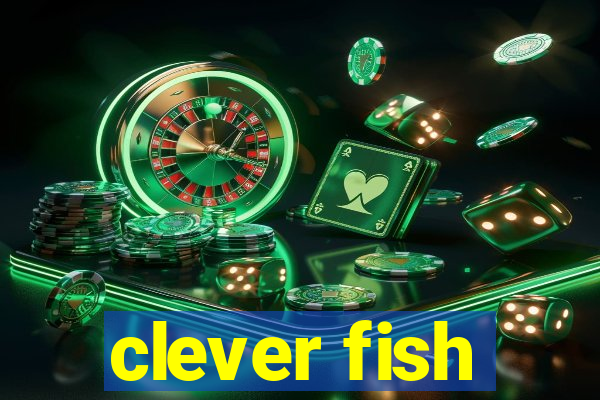 clever fish