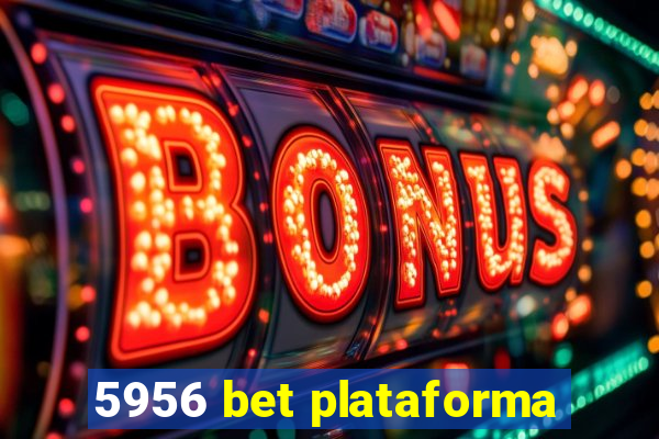 5956 bet plataforma