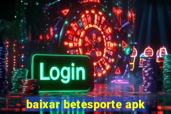 baixar betesporte apk