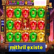 mithril existe