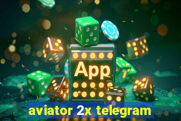 aviator 2x telegram