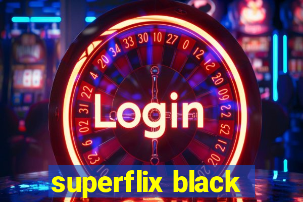 superflix black