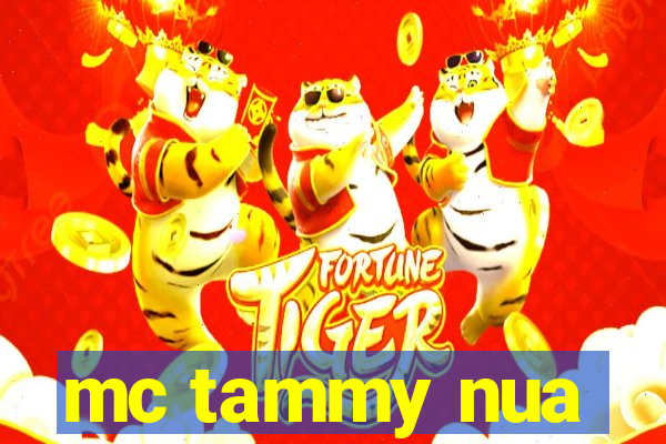 mc tammy nua