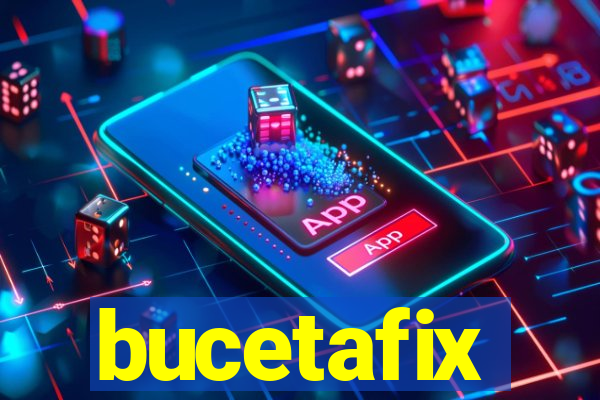 bucetafix