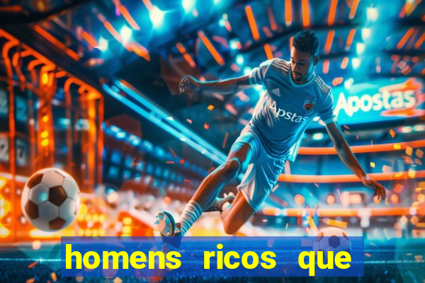 homens ricos que querem bancar whatsapp 2024