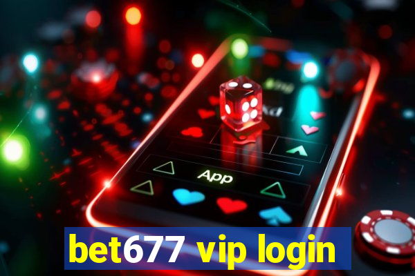 bet677 vip login