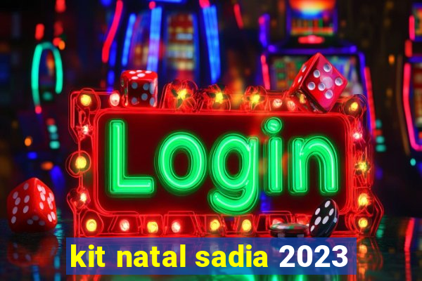 kit natal sadia 2023