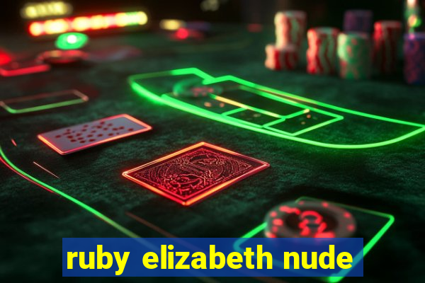 ruby elizabeth nude