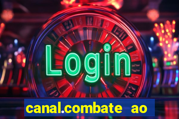 canal.combate ao vivo multicanais