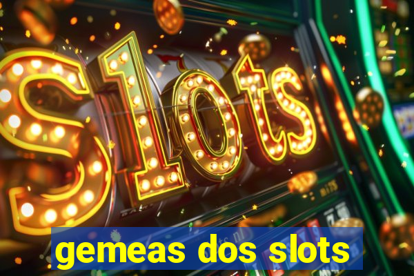 gemeas dos slots