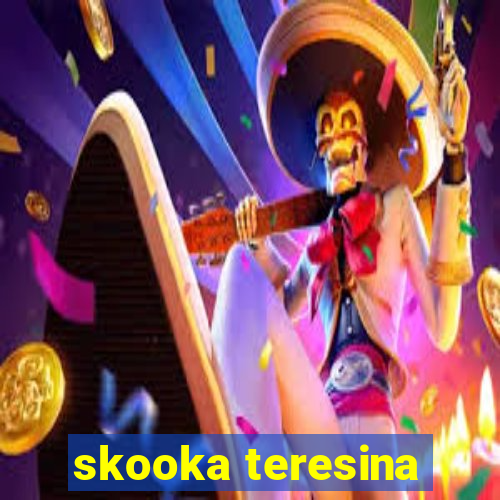 skooka teresina