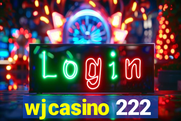 wjcasino 222