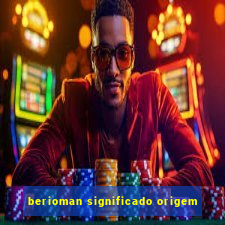 berioman significado origem