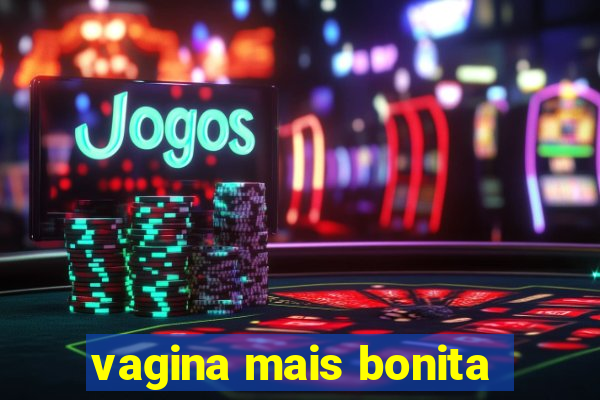 vagina mais bonita