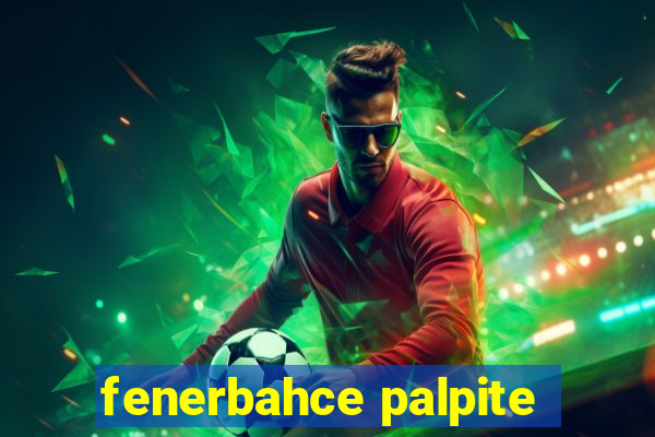 fenerbahce palpite