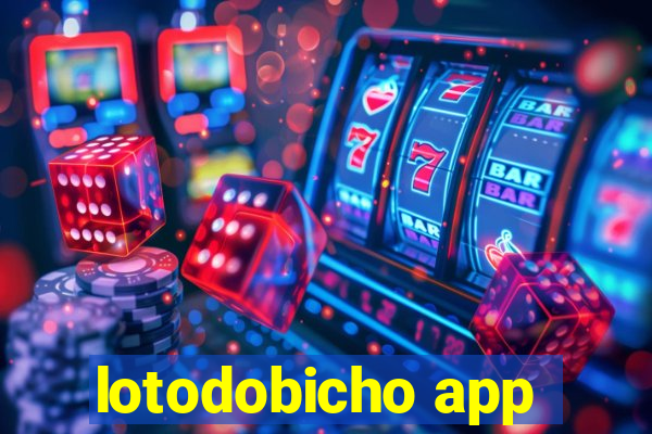 lotodobicho app