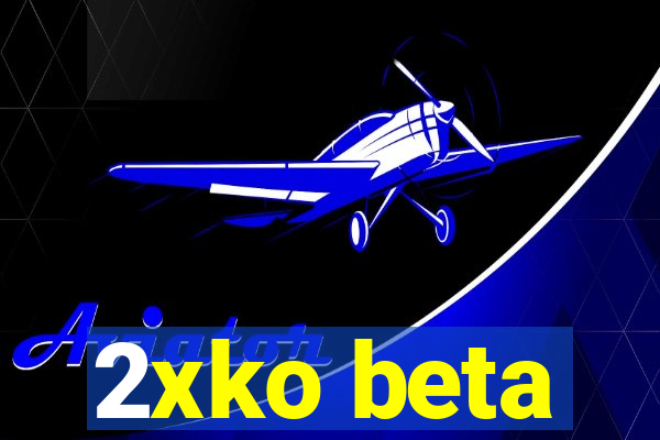 2xko beta