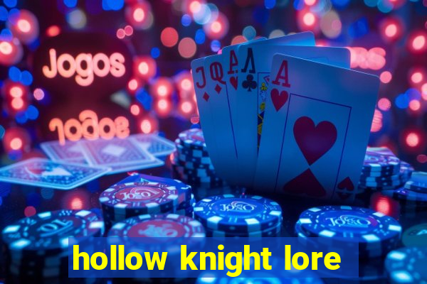 hollow knight lore