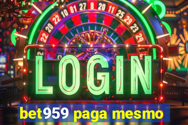 bet959 paga mesmo