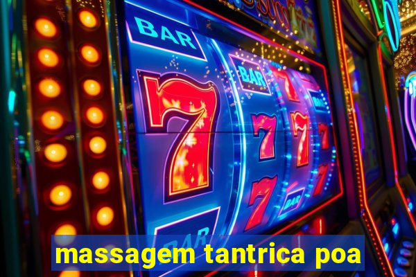 massagem tantrica poa