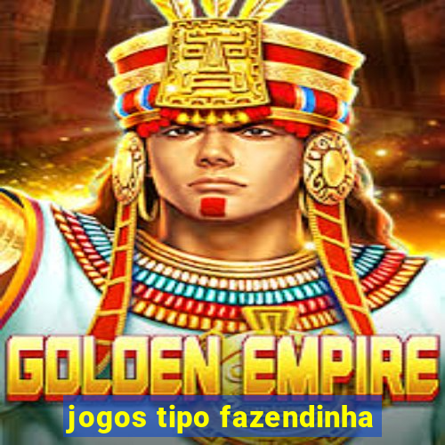 jogos tipo fazendinha