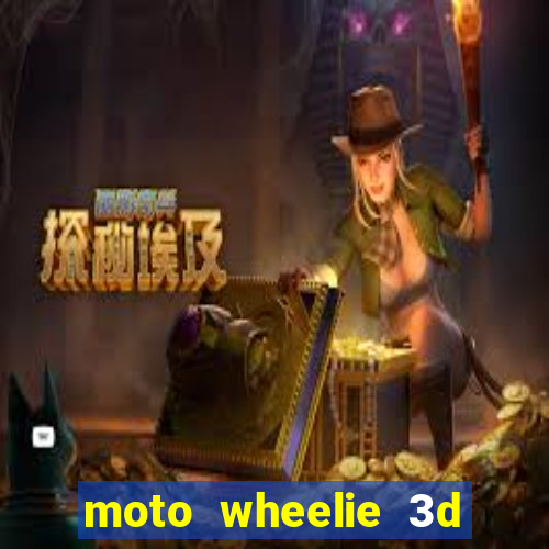 moto wheelie 3d dinheiro infinito 2024