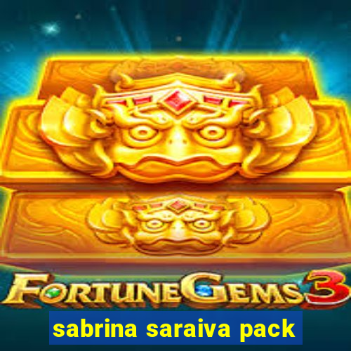 sabrina saraiva pack