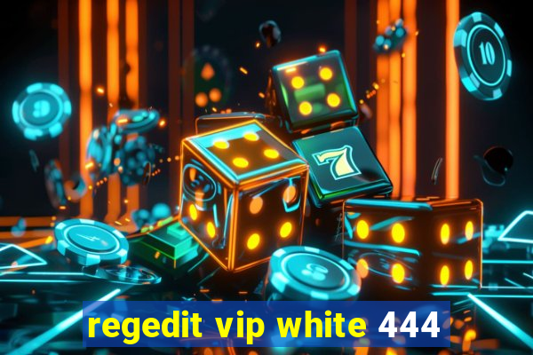 regedit vip white 444