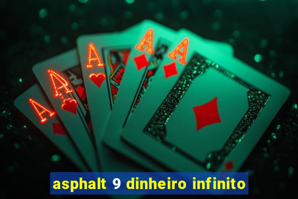 asphalt 9 dinheiro infinito