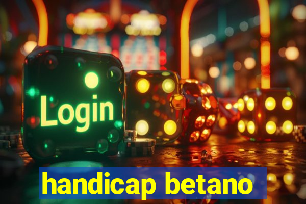 handicap betano