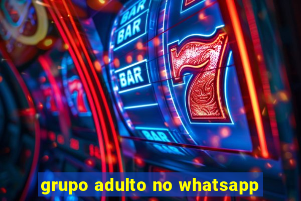 grupo adulto no whatsapp