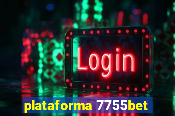 plataforma 7755bet