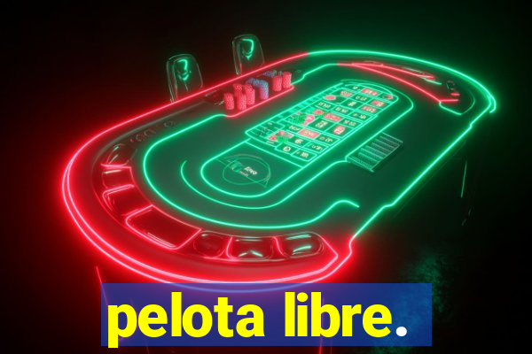 pelota libre.