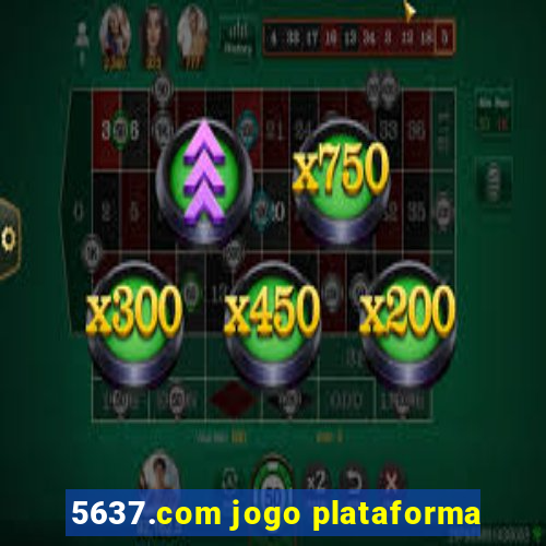 5637.com jogo plataforma