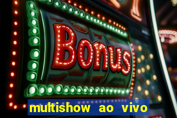 multishow ao vivo gratis online