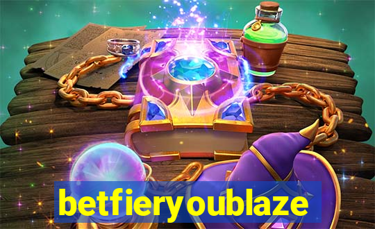 betfieryoublaze