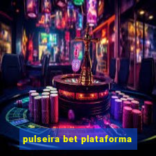 pulseira bet plataforma