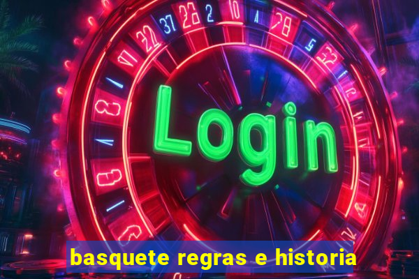 basquete regras e historia