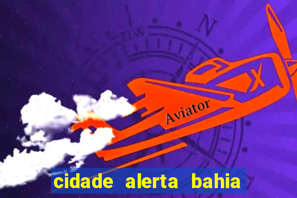 cidade alerta bahia adelson carvalho hoje