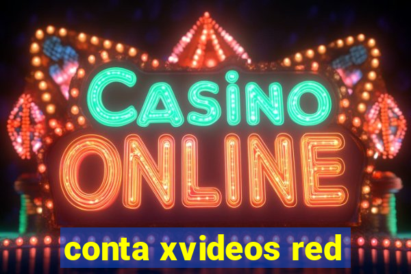 conta xvideos red