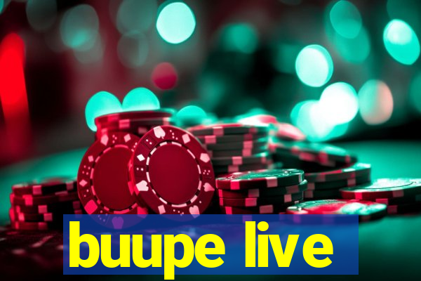 buupe live