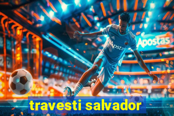 travesti salvador