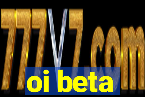 oi beta